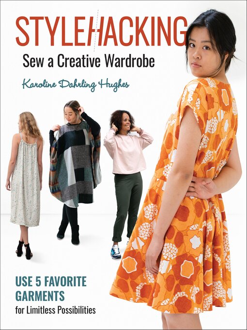 Title details for Stylehacking, Sew a Creative Wardrobe by Karoline Dahrling Hughes - Available
